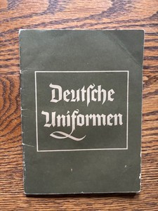 WWII Era German Uniform Guide Booklet “Deutsche Uniformen” c.1930s–40s