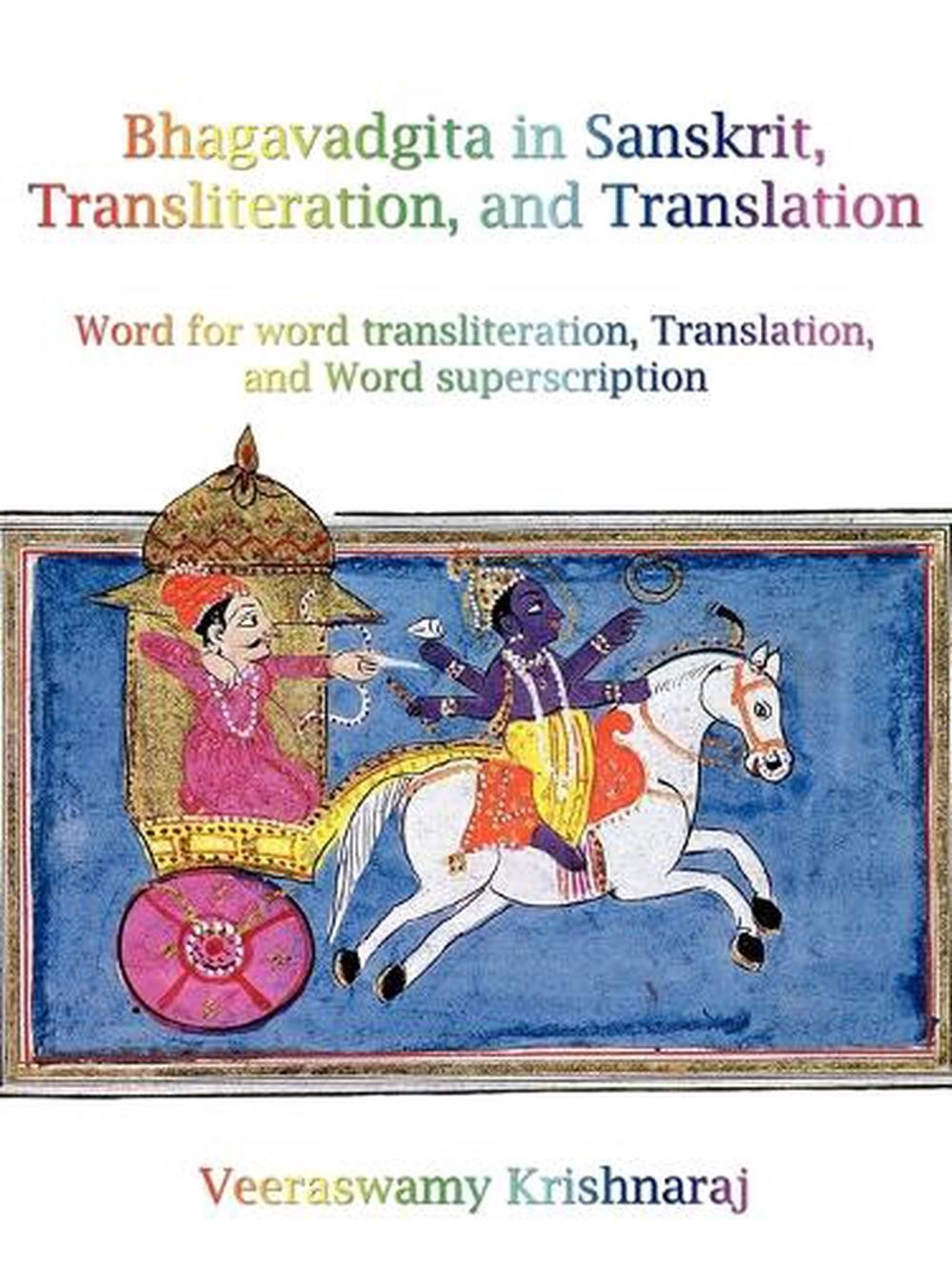Bhagavadgita in Sanskrit, Transliteration, and Translation: Word for word transl