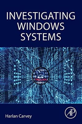 Investigating Windows Systems, Paperback  by Harlan Carvey