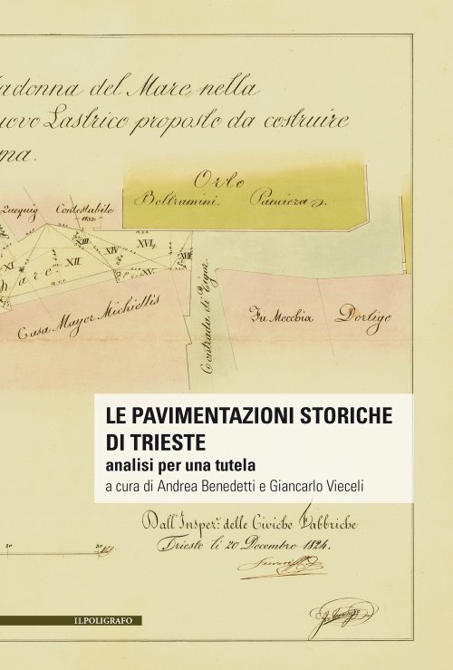 Libri Le Pavimentazioni Storiche Di Trieste. Analisi Per Una Tutela. Con 2 Mappe