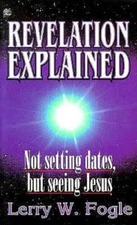 Revelation Explained - Paperback By Fogle, Lerry - GOOD