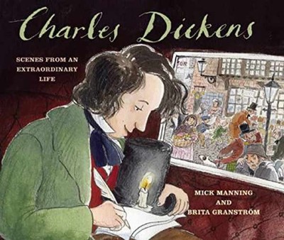 Charles Dickens: Scenes from an Extraordinary Life - Hardcover - Very Good b