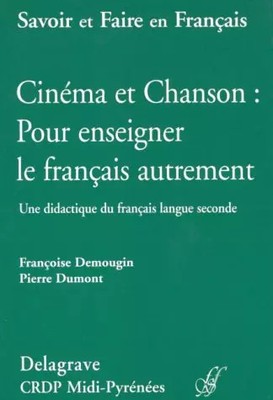 Cinéma et chanson, pour enseigner le français autrement : Une didactique du fran