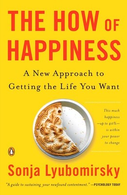 The How of Happiness: A New Approach to Getting the Life You Want - paperbac...