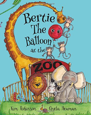 Bertie the Balloon at the Zoo -  NEW Kim Robinson 2016