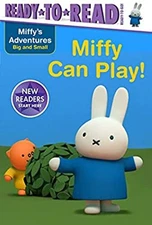Miffy Can Play! Hardcover R. J. Cregg