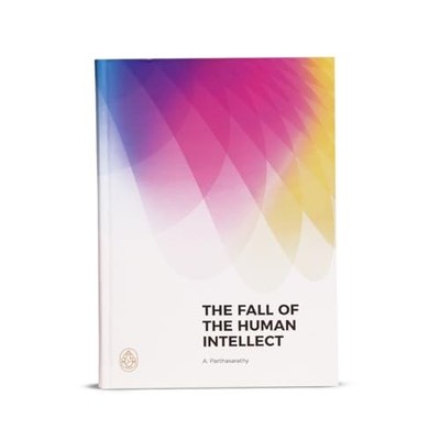 The Fall of The Human Intellect, A. Parthasarathy