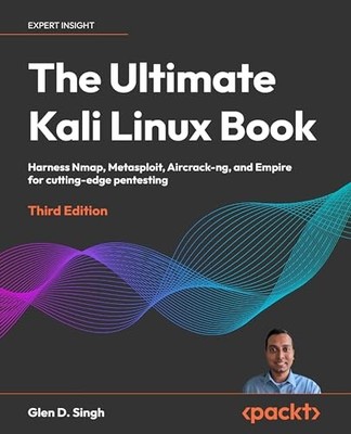 The Ultimate Kali Linux Book: Harness..., Glen D. Singh