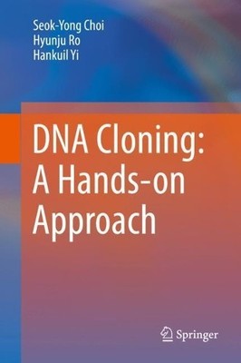 DNA Cloning: A Hands-on Approach - 9789402416602