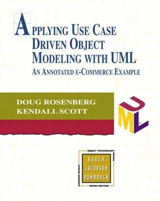 Applying Use Case Driven Object Modeling with UML: An Annotated E-Commerce...