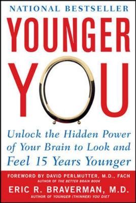 Younger You: Unlock the Hidden Power of Your Brain to Look and Feel 15 Years You