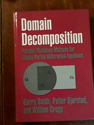 Domain Decomposition, 1996, Smith, Bjorstad, Gropp , Hardcover, Good Cond.