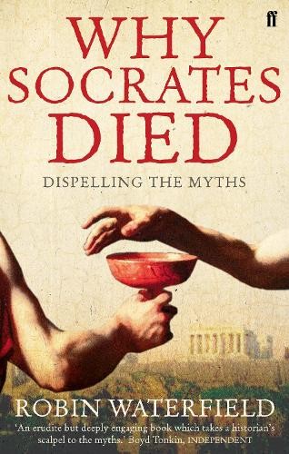 Why Socrates Died: Dispelling the Myths by Robin Waterfield (PB 2010) - Image 7