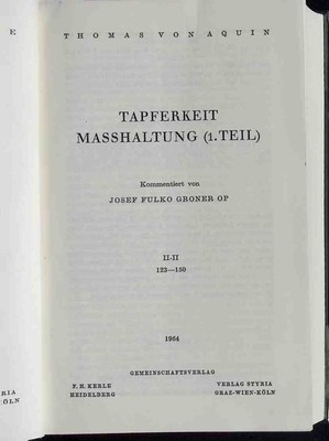 Summa Theologica - 21.Band: Tapferkeit Masshaltung (1. Teil). II-II, 123-150. Aq