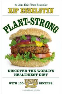 Plant-Strong: Discover the World's Healthiest Diet--with 150 Engi - VERY GOOD