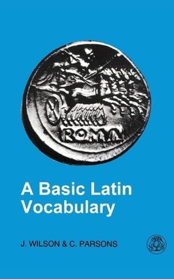 John Wilson Clive Parsons Basic Latin Vocabulary (Taschenbuch)
