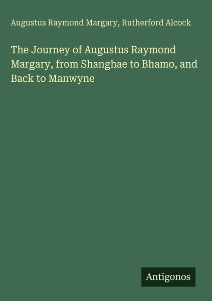 Augustus Raymond Margary (U. A.) | The Journey Of Augustus Raymond Margary,...-image