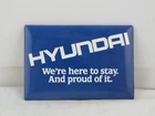 Vintage Car Pin - Hyundai We're Here to Stay and Proud of it - Celluloid Pin
