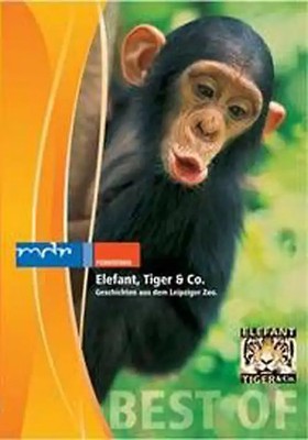 Elefant, Tiger & Co. Teil 1. Geschichten aus dem Leipziger Zoo
