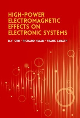 High-Power Radio Frequency Effects on Electronic Systems by D.V. Giri HARDBACK