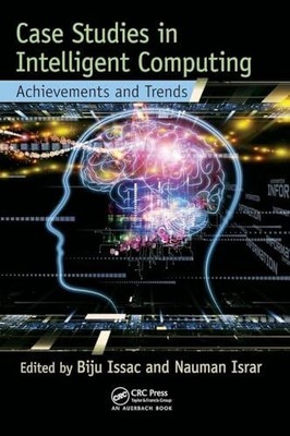 Case Studies in Intelligent Computing: Achievements Buch Auerbach Publications