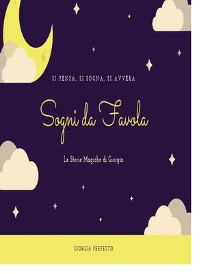 Sogni da Favola: Le storie magiche di Giorgia by Giorgia Perfetto Paperback Book