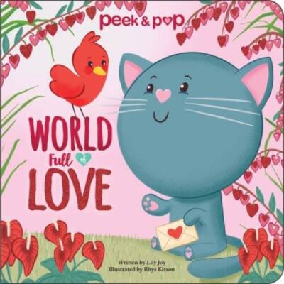 World Full of Love: Peek  Pop - Board book By Lily Joy - ACCEPTABLE