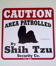 Shih Tzu Plastic 11"x11" Sign-New-Caution Area Patrolled by Shih Tzu Security Co