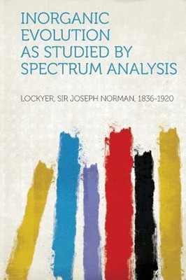 Inorganic Evolution as Studied by Spectrum Analysis by Lockyer: New