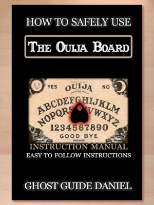 How to Safely Use The Ouija Board: An Instruction Manual by Daniel Cumerlato