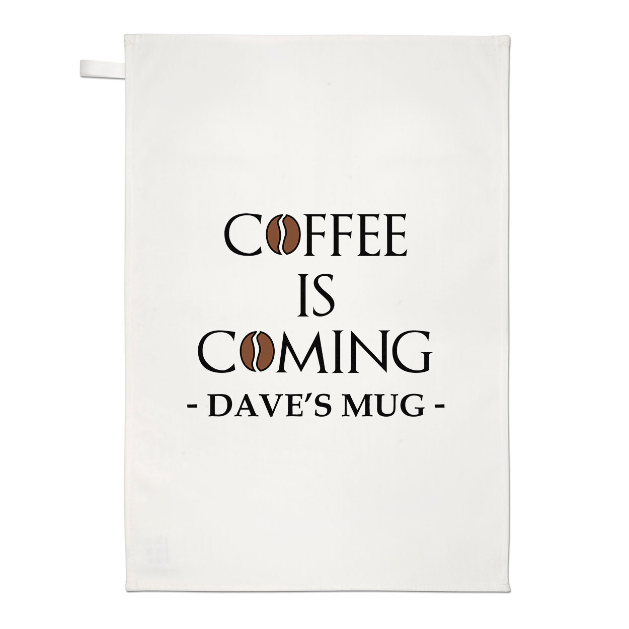Personalised Coffee Is Coming Tea Towel Funny Dad Fathers Day