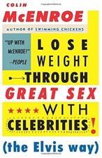 LOSE WEIGHT THROUGH GREAT SEX WITH CELEBRITIES: THE ELVIS By Colin Mcenroe Mint