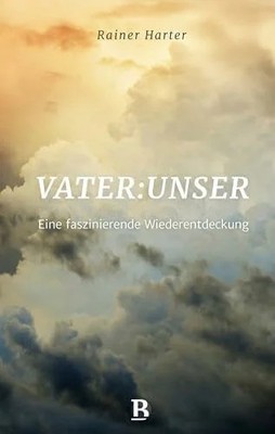 Vater.unser.: Eine faszinierende Wiederentdeckung Buch R.Brockhaus