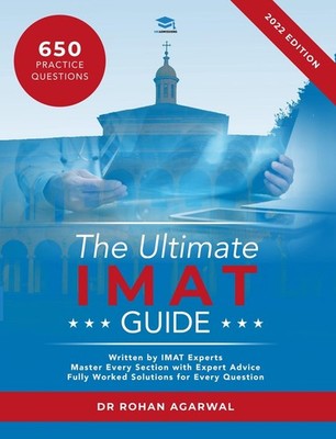 The Ultimate IMAT Guide: 650 Practice Questions, Fully Worked Solutions, Time Sa