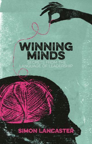Winning Minds: Secrets From the Language of Leadership, Lancaster, Simon, Very G