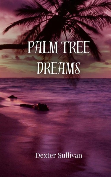 Palm Tree Dreams Dexter Sullivan Taschenbuch Englisch 2025 EAN 9781805812180-image