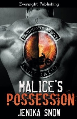 MALICE'S POSSESSION (THE BROTHERS OF MENACE MC) (VOLUME 1) By Jenika Snow *NEW*