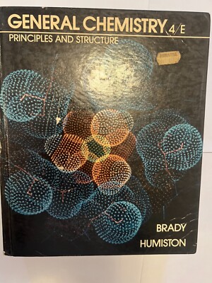 General Chemistry : Principles and Structure by J. E. Brady and Gerard E....