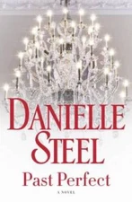 Past Perfect: A Novel - Hardcover By Steel, Danielle - GOOD