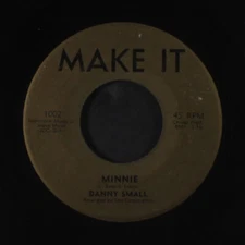 DANNY SMALL: minnie / peace sign MAKE IT 7" Single 45 RPM