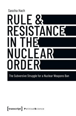 Rule & Resistance in the Nuclear Order | Sascha Hach | Englisch | Taschenbuch