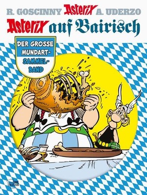Asterix auf Bairisch Der große Mundart-Sammelband