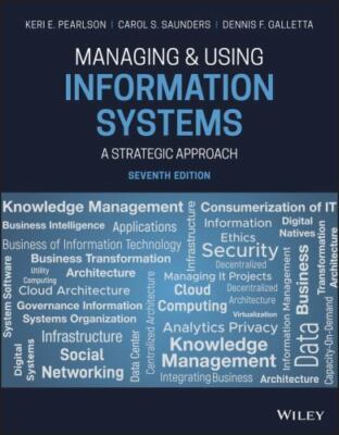 Managing and Using Information Systems: A Strategic Approach