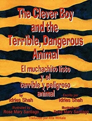 The Clever Boy and the Terrible, Dangerous Animal/el Muchachito L