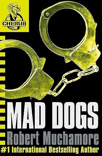 Mad Dogs: Book 8 (CHERUB)-Robert Muchamore