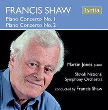 MARTIN JONES FRANCIS SHAW - Francis Shaw: Piano Concerto No. 1 - Piano Concerto