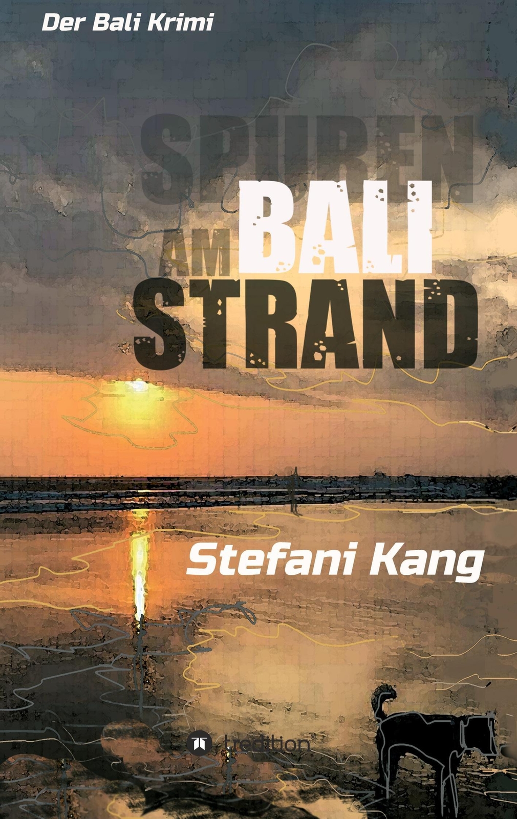 Thumbnail - Spuren Am Bali Strand | Stefani Kang | Der Bali Krimi | Taschenbuch |