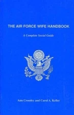 The Air Force Wife Handbook: A Complete Social Guide - Paperback - GOOD