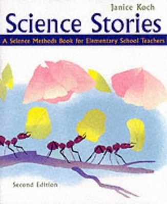 Science Stories: A Science Methods Book for Elementary School Teachers