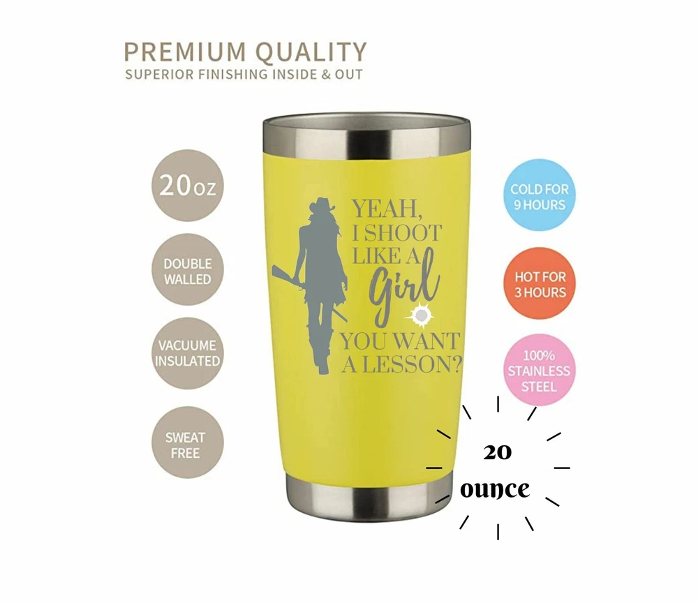 Tumbler Yeah I Shoot Like a Girl Want a Lesson ENGRAVED Insulated 20 oz